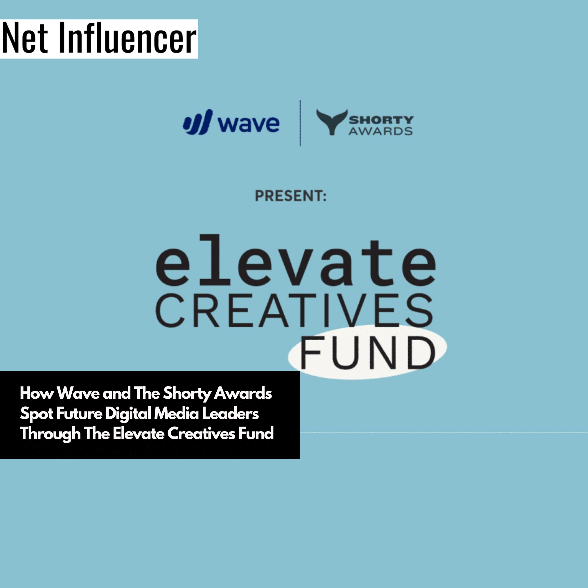 How Wave and The Shorty Awards Spot Future Digital Media Leaders Through The Elevate Creatives Fund