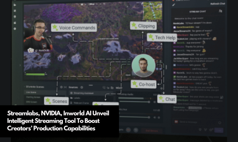 Streamlabs, NVIDIA, Inworld AI Unveil Intelligent Streaming Tool To Boost Creators’ Production Capabilities