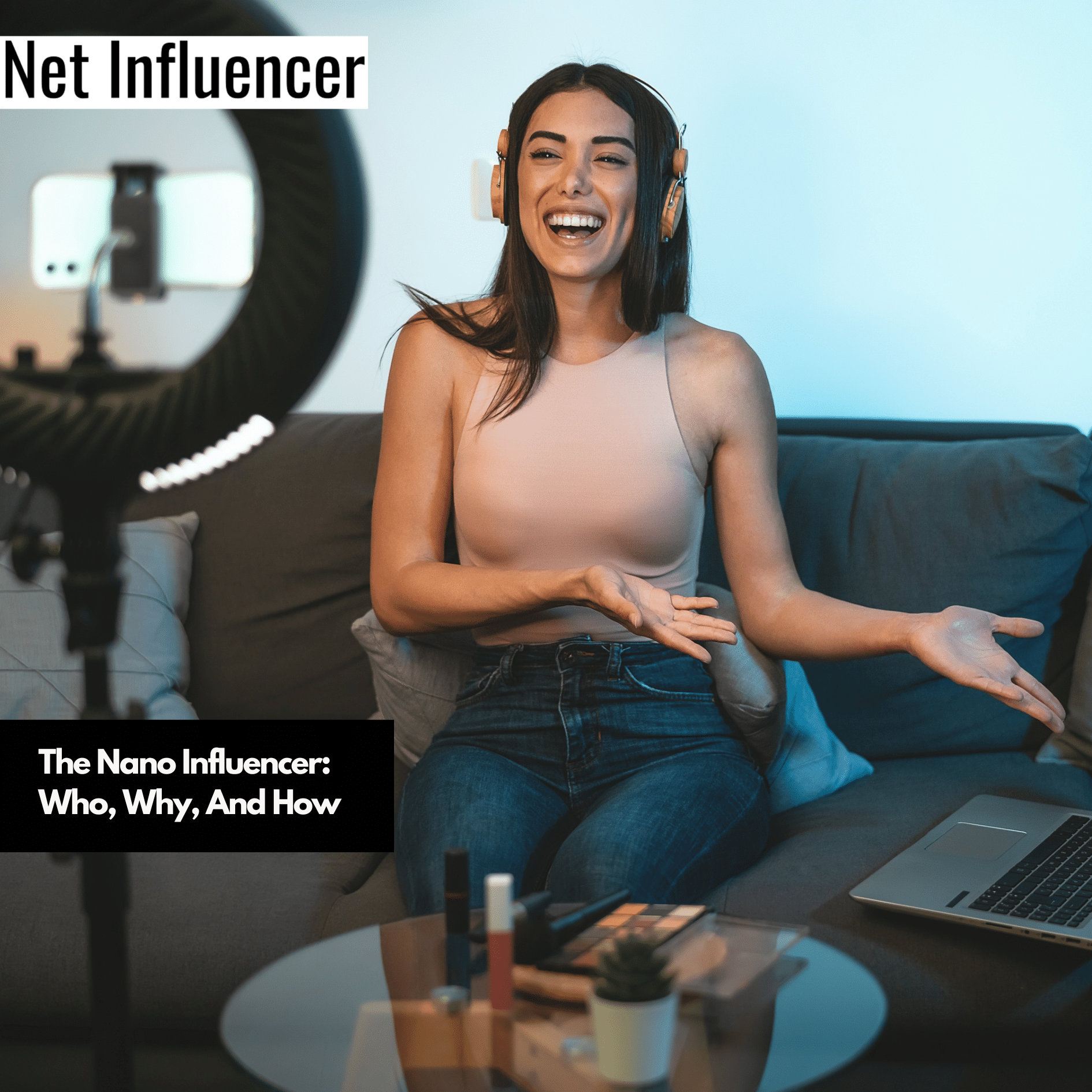 The Nano Influencer Who, Why, And How