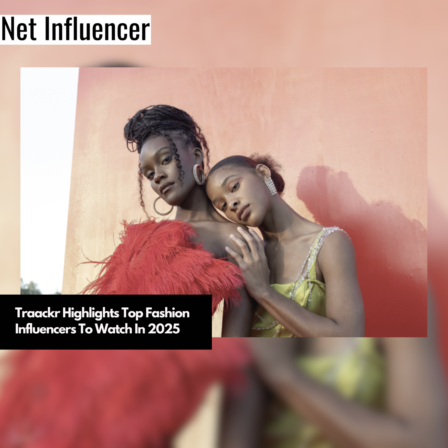 Traackr Highlights Top Fashion Influencers To Watch In 2025