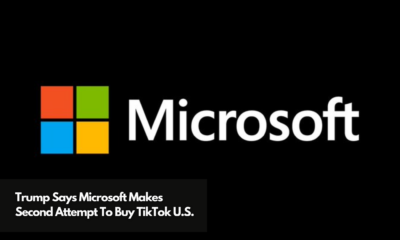 Trump Says Microsoft Makes Second Attempt To Buy TikTok U.S.