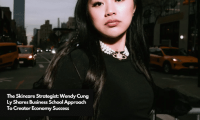 The Skincare Strategist Wendy Cung Ly Shares Business School Approach To Creator Economy Success